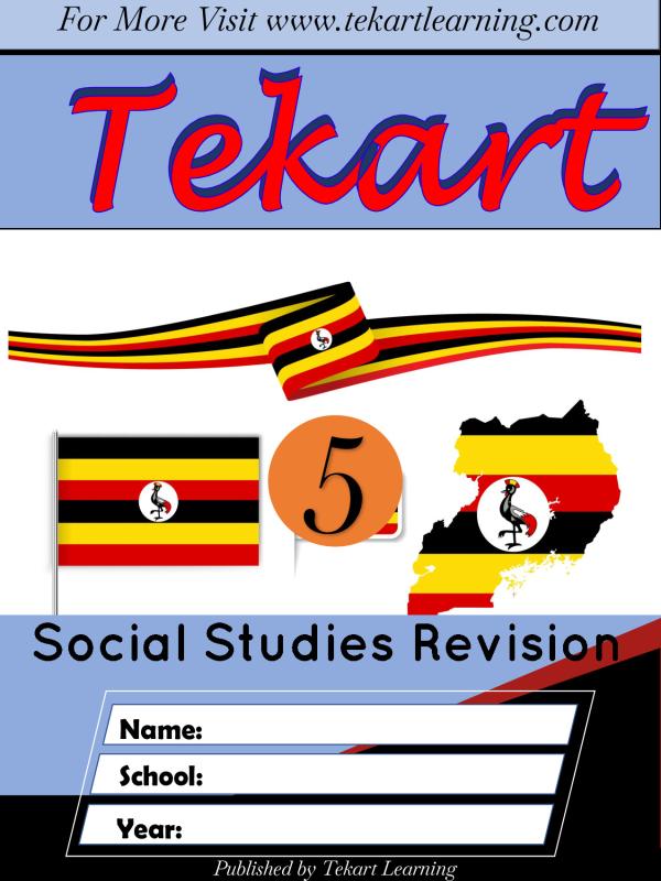 Primary 5 Social Studies Revision notes Booklet - Uganda Primary School Exams