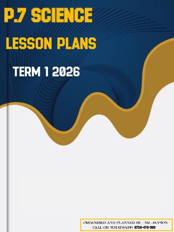 P.7 Science lesson plans term 1 2026