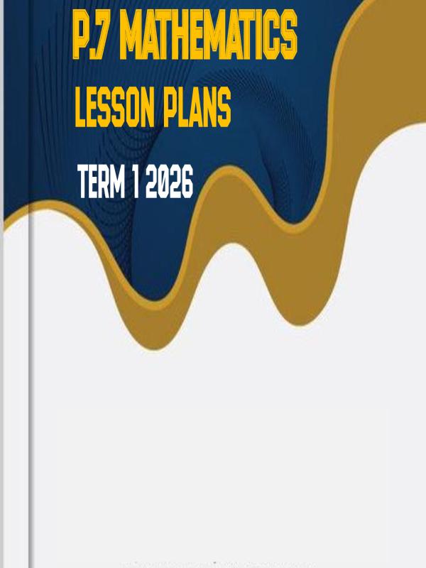 P.7 Mathematics term 1 lesson plans